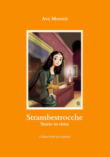 Strambestrocche. Storie in rima - Ave Moretti