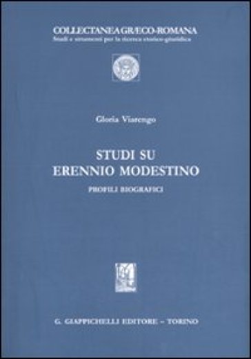 Studi su Erennio Modestino. Profili biografici - Gloria Viarengo