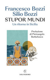 Stupor mundi. Un ritorno in Sicilia