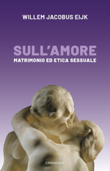 Sull'amore. Matrimonio e etica sessuale - Willem Jacobus Eijk