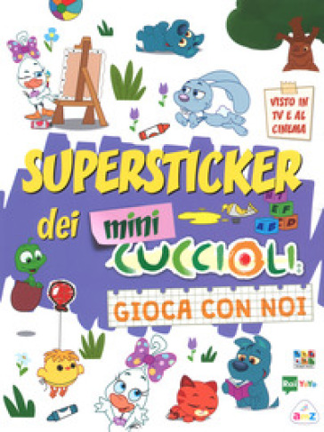Super stickers dei Mini Cuccioli. Gioca con noi. Con adesivi. Ediz. a  colori - - Libro - Mondadori Store