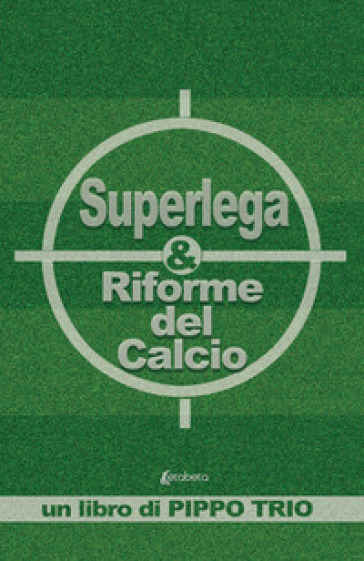 Superlega & riforme del calcio - Pippo Trio - Libro - Mondadori Store