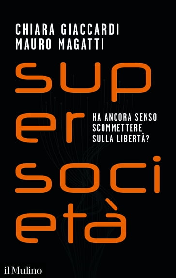 Supersocietà - Chiara Giaccardi, Mauro Magatti - eBook - Mondadori Store