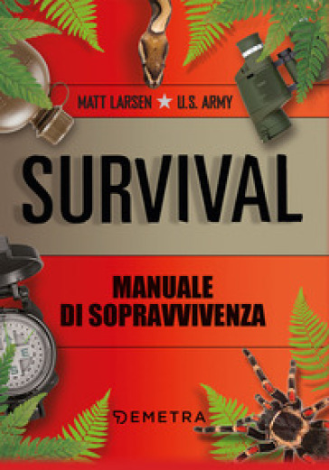Survival. Manuale di sopravvivenza - Matt Larsen - Libro - Mondadori Store