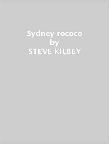 Sydney rococo - STEVE KILBEY