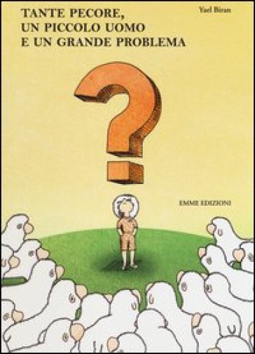 Tante pecore, un piccolo uomo e un grande problema - Yael Biran - Libro -  Mondadori Store