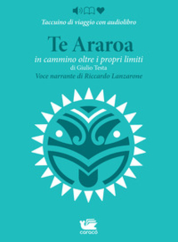 Te Araroa. In cammino oltre i propri limiti letto da Riccardo Lanzarone