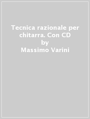 Tecnica razionale per chitarra. Con CD - Massimo Varini - Libro - Mondadori  Store