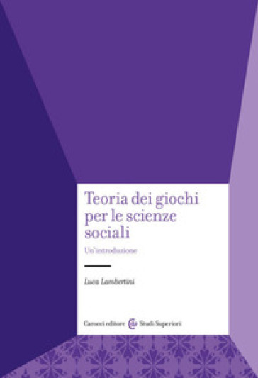 Teoria dei giochi per le scienze sociali. Un'introduzione