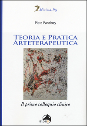 Teoria e pratica arteterapeutica. Il primo colloquio clinico