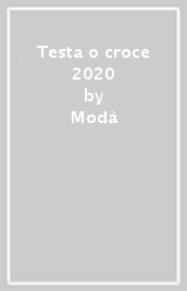 Testa o croce 2020 - Modà - Mondadori Store