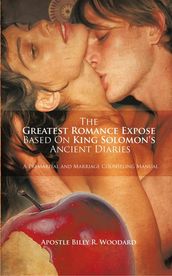 The Greatest Romance Expose Based on King Solomon s Ancient Diaries