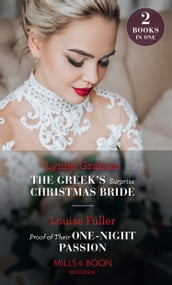 The Greek s Surprise Christmas Bride / Proof Of Their One-Night Passion: The Greek s Surprise Christmas Bride / Proof of Their One-Night Passion (Mills & Boon Modern)