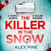 The Killer in the Snow: The new and most chilling British detective crime fiction book you ll read this year (DI James Walker series, Book 2)