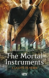 The Mortal Instruments - tome 3 La cité de verre