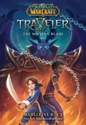 The Shining Blade (World of Warcraft: Traveler, Book 3)