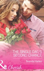 The Single Dad s Second Chance (Those Engaging Garretts!, Book 4) (Mills & Boon Cherish)