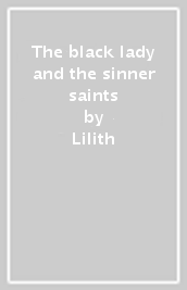 The black lady and the sinner saints