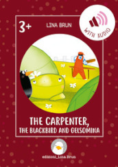 The carpenter, the blackbird and Gelsomina. Con link per scaricare l audio