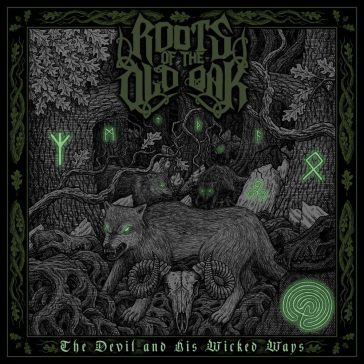The devil and his wicked ways - Roots Of The Old Oak