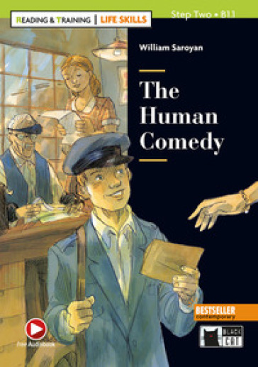 The human comedy. Reading and training. Level B1.1. Con audio. Con e-book. Con espansione...