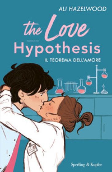 The love hypothesis. Il teorema dell'amore - Ali Hazelwood - Libro -  Mondadori Store