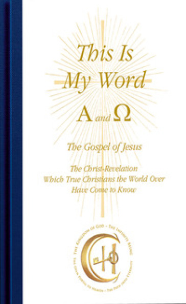 This is my word. Alpha and Omega. The Christ-revelation, which true christians the world o...