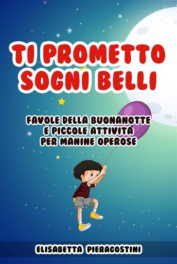 Ti Prometto Sogni Belli Elisabetta Pieragostini Ebook Mondadori Store