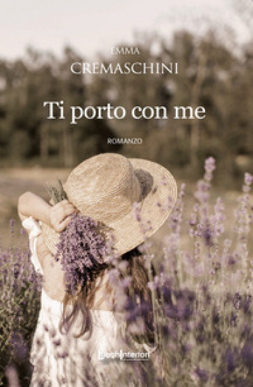 Ti porto con me - Emma Cremaschini - Libro - Mondadori Store