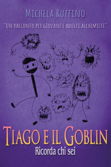 Tiago e il Goblin. Ricorda chi sei