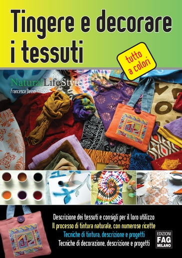 Tingere e decorare i tessuti - Francesca Besso - eBook - Mondadori Store