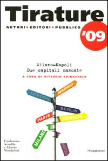 Tirature '09. Milano-Napoli. Due capitali mancate