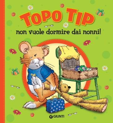 Topo Tip non vuole dormire dai nonni! - Anna Casalis - eBook - Mondadori  Store