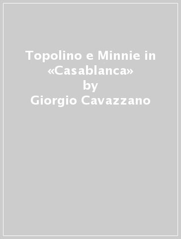 Topolino e Minnie in «Casablanca» - Giorgio Cavazzano