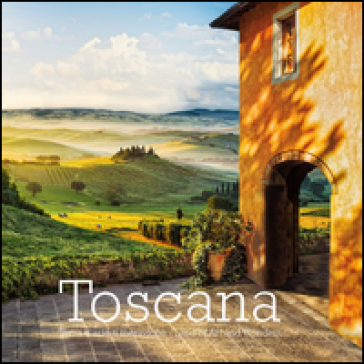 Toscana. Terra d'arte e meraviglie-Land of art and wonders. Ediz. italiana e inglese