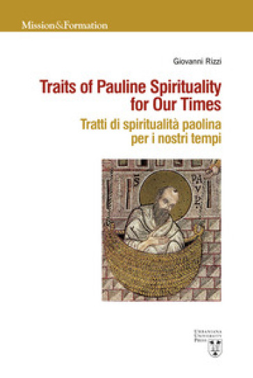 Traits of Pauline Spirituality for Our Times. Tratti di spiritualità paolina per i nostri...