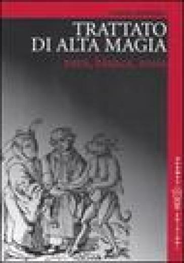 Trattato di alta magia nera, bianca, rossa - Fulvio Rendhell - Libro -  Mondadori Store