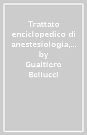 Trattato enciclopedico di anestesiologia, rianimazione e terapia intensiva. Vol. 3: Anestesiologia nelle specialità e in particolari condizioni