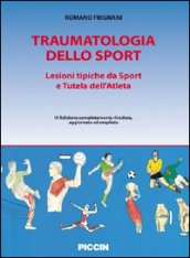 Traumatologia dello sport. Lesioni tipiche da sport e tutela dell atleta