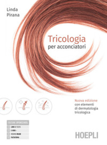 Tricologia per acconciatori. Nuova edizione con elementi di dermatologia tricologica. Per...
