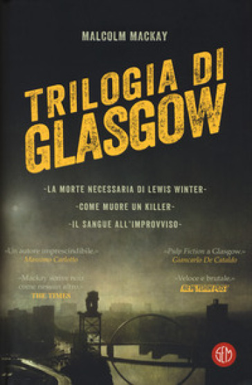 Trilogia di Glasgow: La morte necessaria di Lewis Winter-Come muore un killer-Il sangue al...