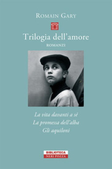 Trilogia dell'amore: La vita davanti a sé-Gli aquiloni-La promessa  dell'alba - Romain Gary - Libro - Mondadori Store