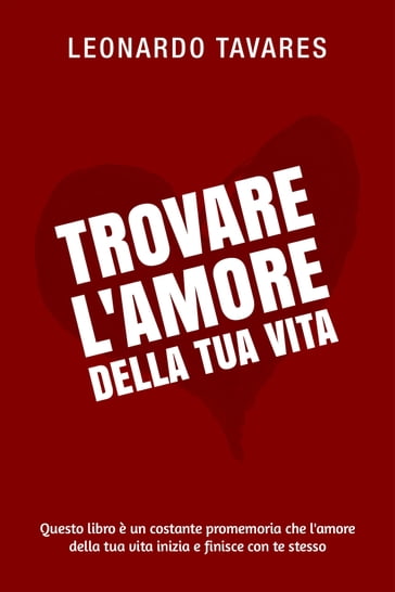 Trovare l'Amore della Tua Vita - Leonardo Tavares