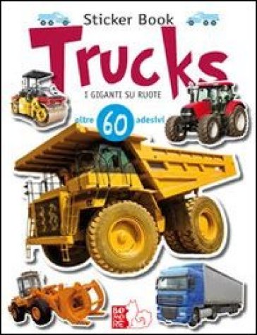 Trucks. I giganti su ruote. Con adesivi