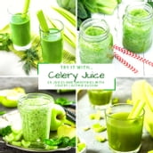Try It With...Celery Juice