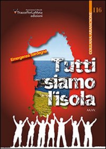 Tutti siamo l'isola. Emergenza Sardegna. Antologia poetica a favore delle zone della Sarde...