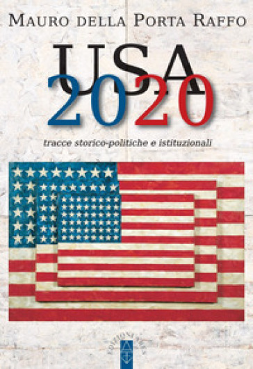 USA 2020. Tracce storico-politiche & istituzionali - Mauro Della Porta Raffo  - Libro - Mondadori Store
