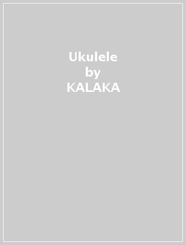Ukulele - KALAKA - Mondadori Store