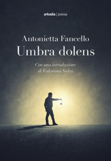 Umbra dolens - Antonietta Fancello