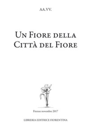 Un fiore della città del fiore - - Libro - Mondadori Store